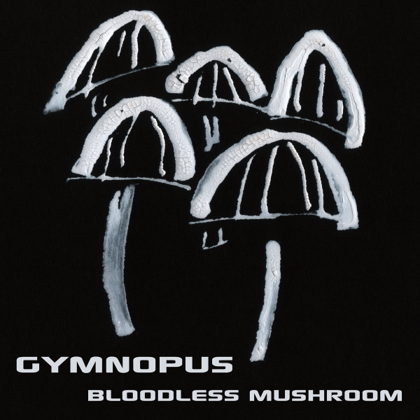 Gymnopus by Bloodless Mushroom Album Cover