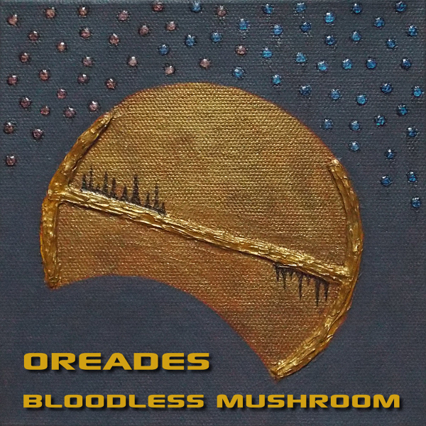 Oreades by Bloodless Mushroom Album Cover