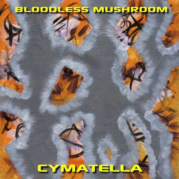 Cymatella by Bloodless Mushroom Album Cover