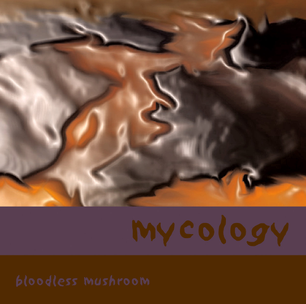 Mycology by Bloodless Mushroom Album Cover
