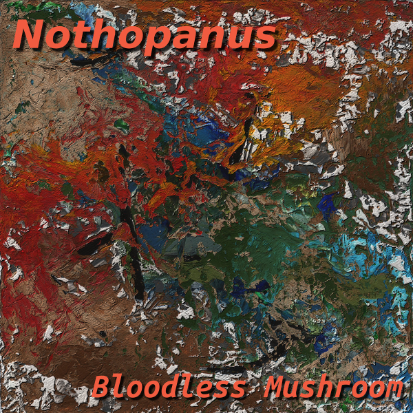 Nothopanus by Bloodless Mushroom Album Cover